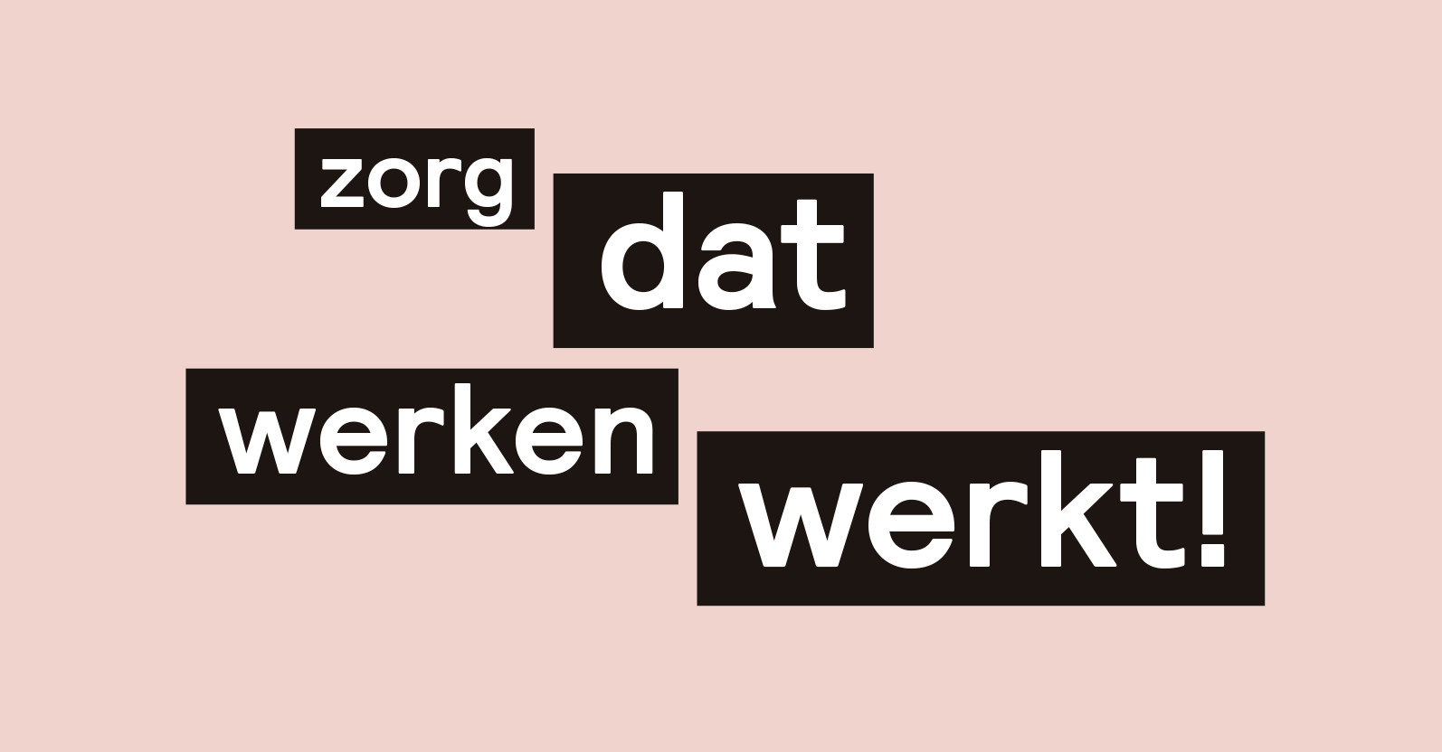 zorg dat werken werkt!